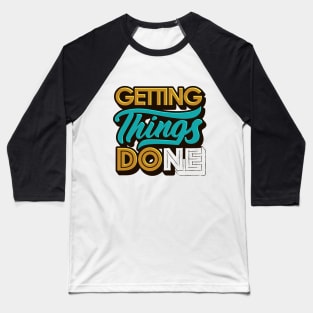 Getting Things Done Baseball T-Shirt